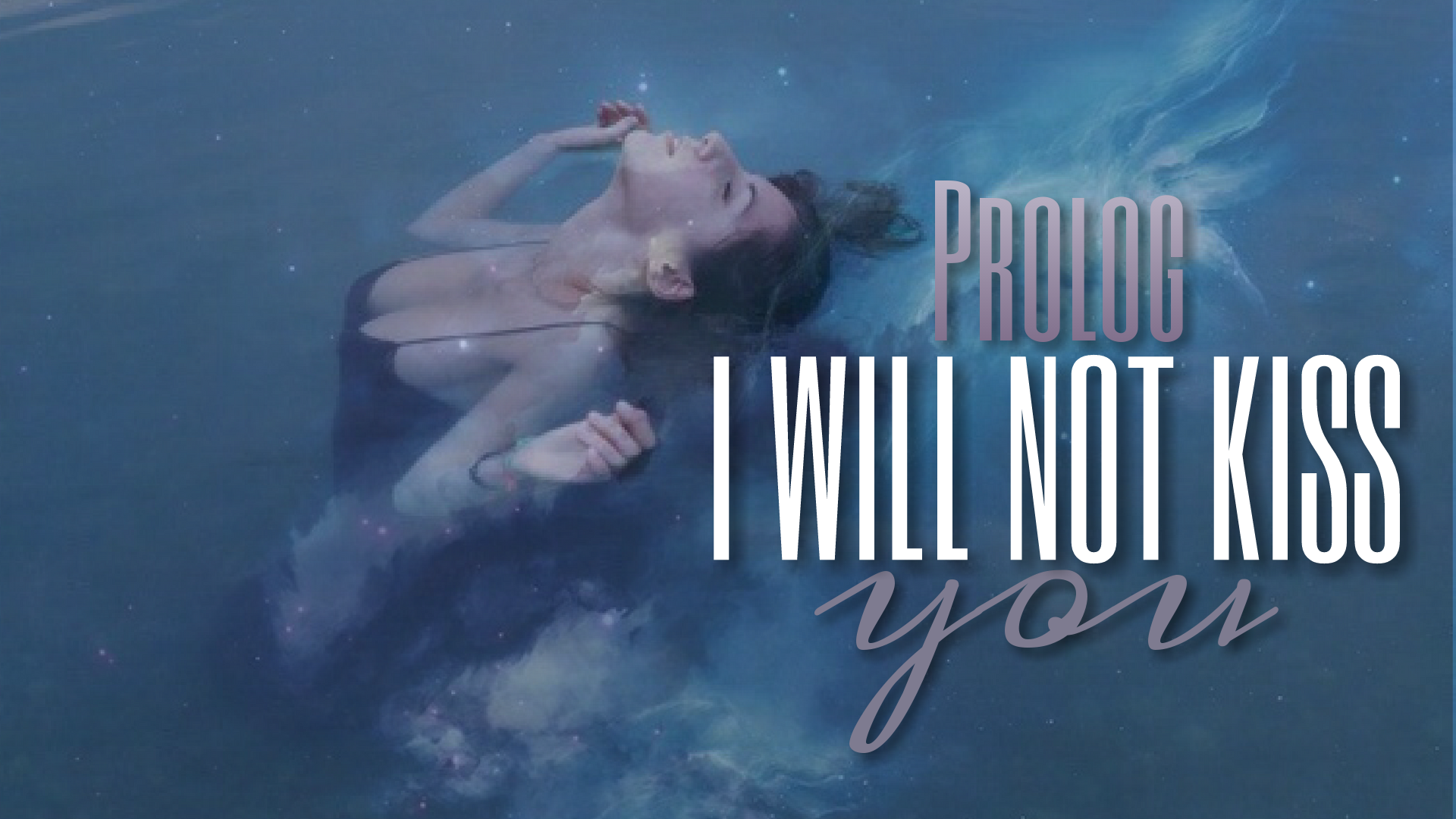 I will not kiss you — prolog