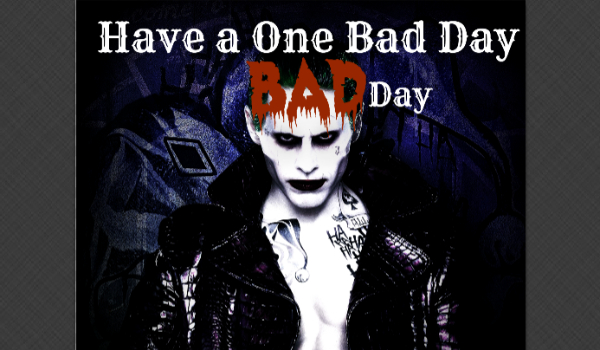 Have a One Bad Day #PROLOG