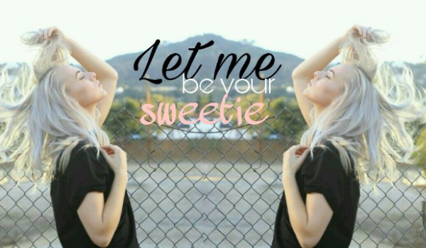 Let me be your sweetie #3