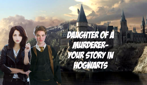Daughter of a murderer – Your story at Hogwarts  #6