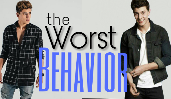 The Worst Behavior #1