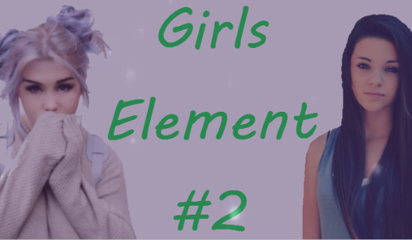 Girls Element #2 – Praca nocna.