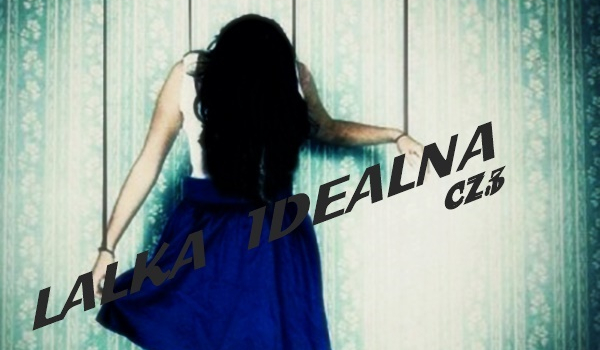 Idealna Lalka…