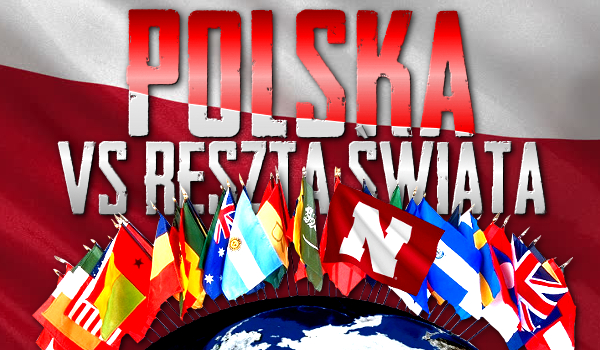 Polska vs Reszta świata! – głosowanie