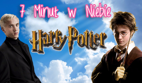 7 Minut w Niebie – Harry Potter