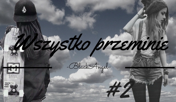 Wszystko przeminie #3