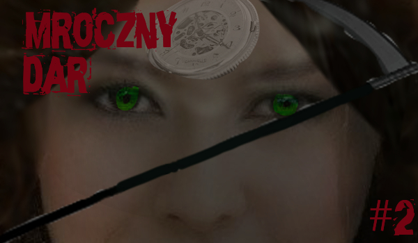 Mroczny Dar #2