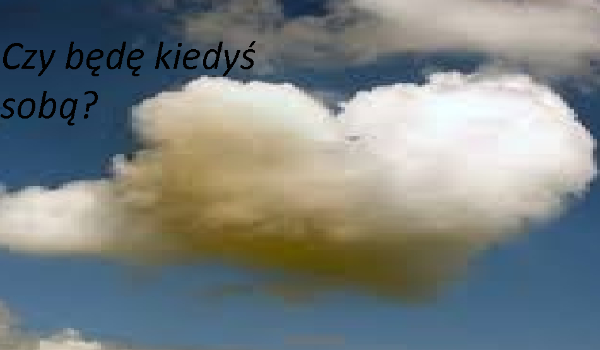 Czy kiedyś będę sobą?  #4