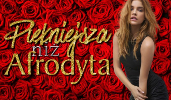 Piękniejsza niż Afrodyta #6
