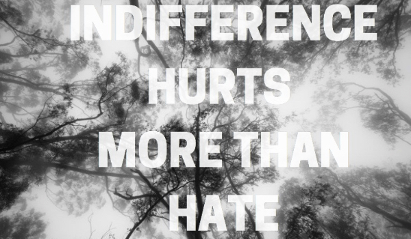 Indifference Hurts More Than Hate – One Shot