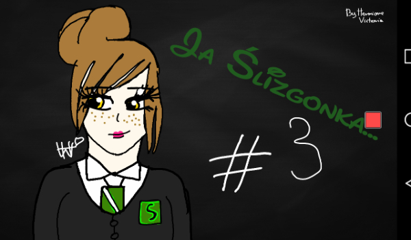 Ja, Ślizgonka #3