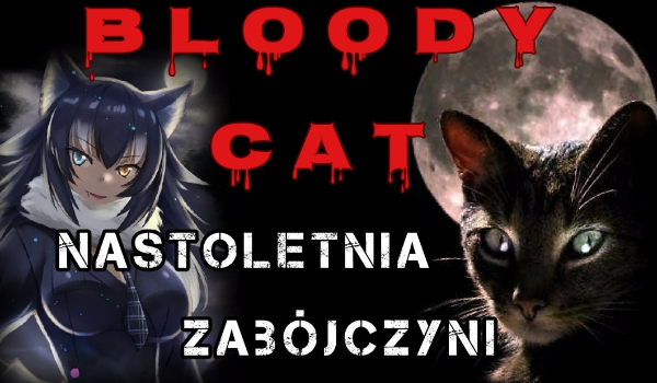 Bloody Cat Nastoletnia Zabójczyni-Rozdział 15