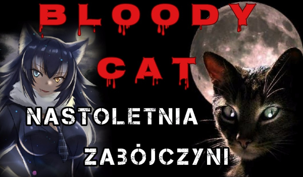 Bloody Cat Nastoletnia Zabójczyni- Rozdział 14