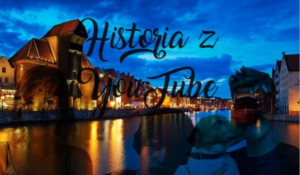 Historia z YouTube #6 [PIERWSZY DZIEŃ MARATONU]