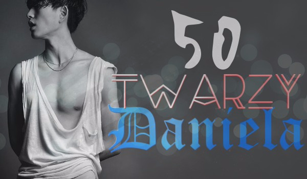50 twarzy Daniela #Prolog