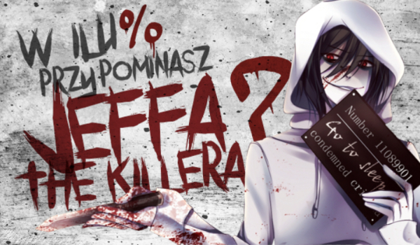 W ilu % przypominasz Jeffa?