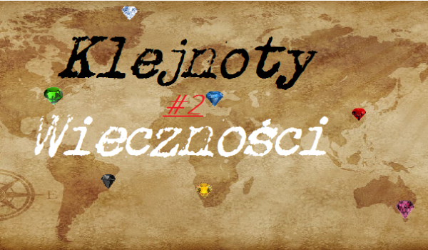 Klejnoty Wieczności #2