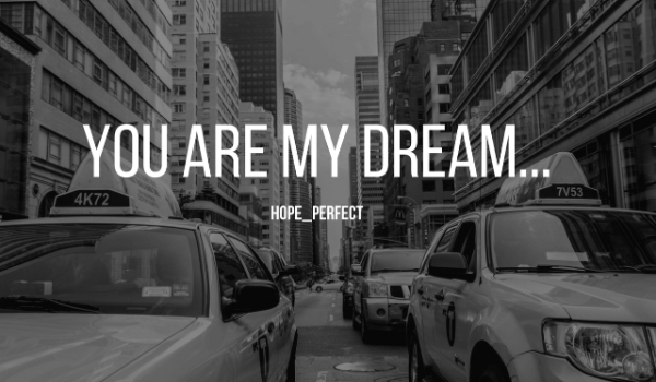 You are my dream…#5