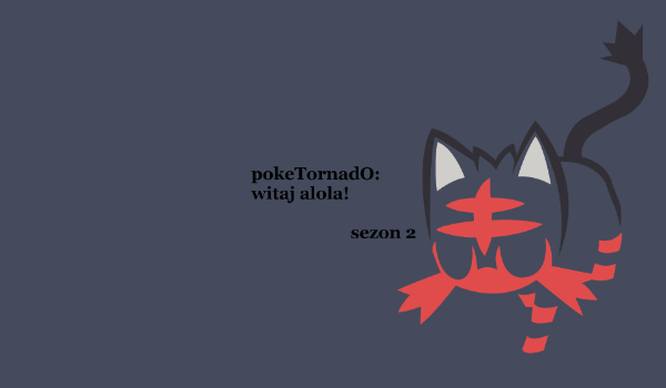 pokeTornadO:witaj alola! (sezon 2)