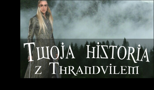 Twoja historia z Thranduilem #5