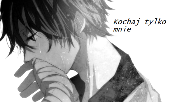 Kochaj tylko mnie #3