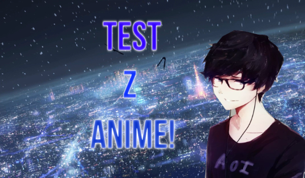 Test z anime!