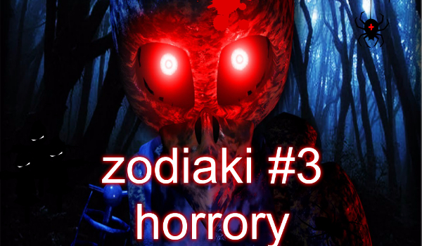 zodiaki #3 horrory