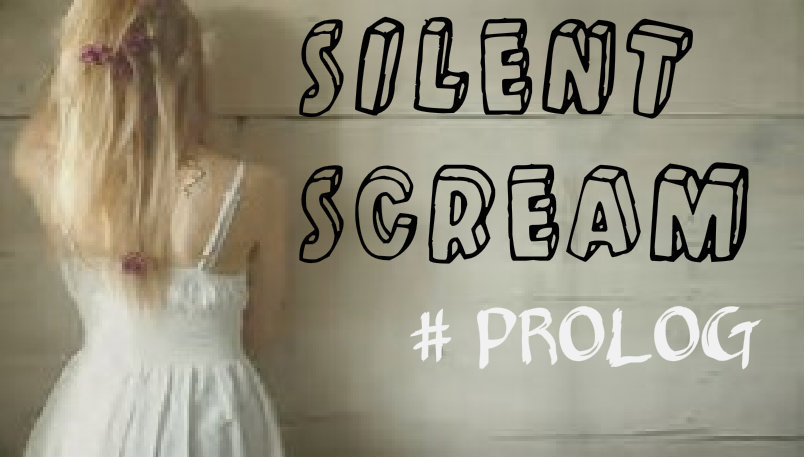 Silent Scream |Wersja oficjalna| #PROLOG!