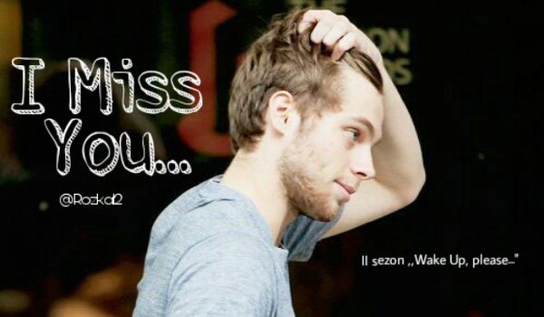 I Miss You… – PROLOG (II sezon)