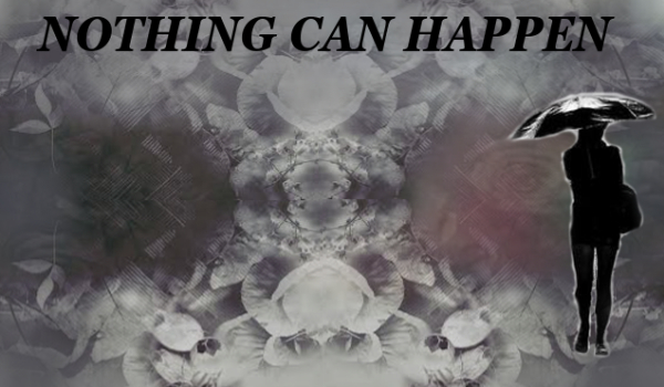 Nothing Can Happen – rozdz. 2
