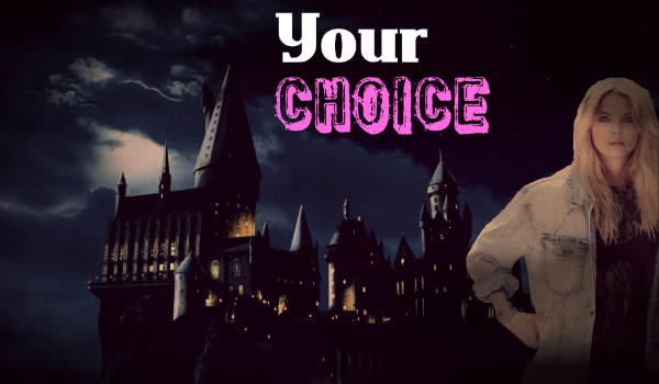 Your Choice  ~ MOŻESZ PRZESTAĆ MÓWIĆ DO MNIE PO IMIENIU !