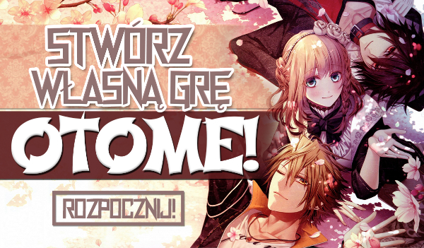 Stwórz własną grę Otome!