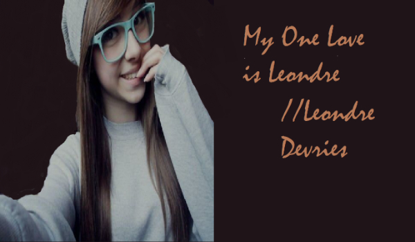 My One Love is Leondre//Leondre Devries