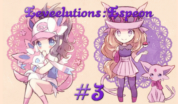 Eeveelutions:Espeon #3
