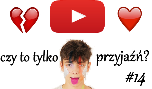 Czy to tylko przyjaźń ? #14