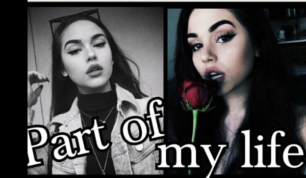 Part od my life#10