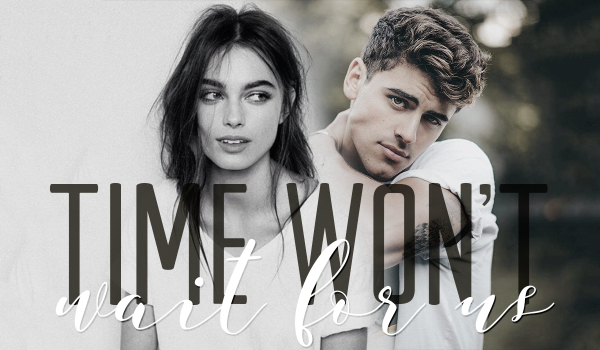 Time won’t wait for us