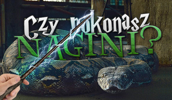 Czy pokonasz Nagini?