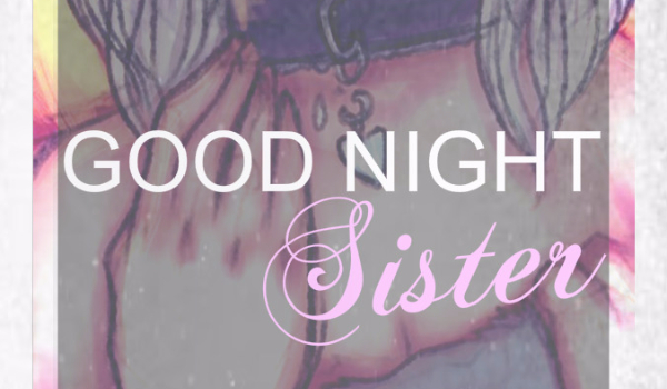 Goodnight Sister #ONE SHOT