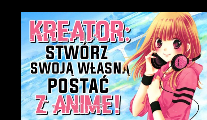 Kreator – stworz swoja postać w świecie anime