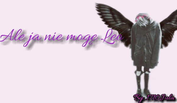 Ale ja nie mogę Leo…-część 4