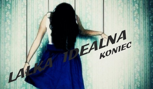 Lalka Idealna…