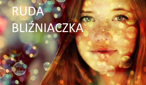 Ruda bliźniaczka #5