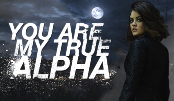 You are my True Alpha #1
