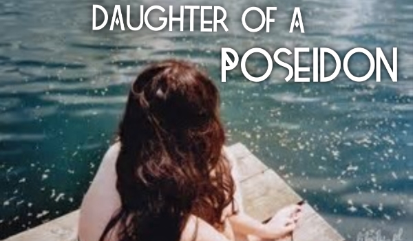 Daughter of a Poseidon #2