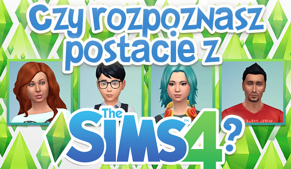 Czy rozpoznasz postacie z The Sims 4?
