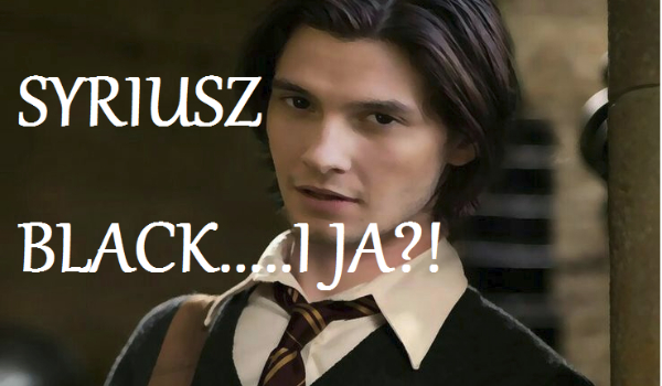 Syriusz Black…..i JA?! – Zgoda
