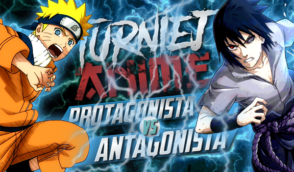 Turniej anime: Protagonista vs antagonista!