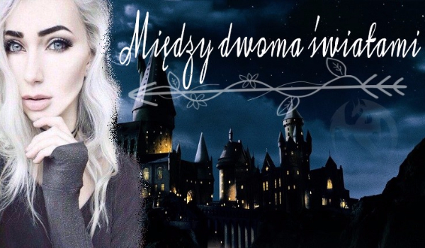Między dwoma światami #8