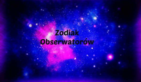 Zodiak Obserwatorów#11- Wodogrzmoty małe
